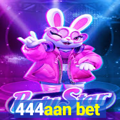 444aan bet